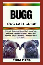 Bugg Dog Care Guide af Fidda Fiona
