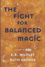 The Fight for Balanced Magic af Ruth Sanger