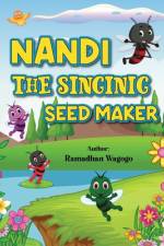 Nandi-The Singing Seed Maker af Ramadhan Wagogo