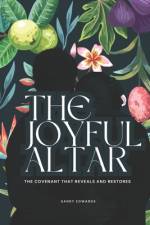 The Joyful Altar af Sandy Edwards
