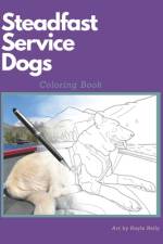 Steadfast Service Dogs Coloring Book