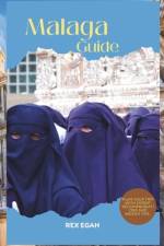 Malaga Guide 2023 af Rex Egah