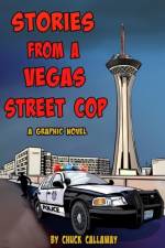 Stories From A Vegas Street Cop af Chuck Callaway