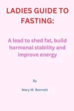 Ladies Guide to Fasting af Mary M Bennett