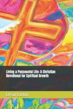 Living a Purposeful Life af Cesar Castro
