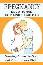 Pregnancy Devotional For First Time Dad af God's Hand Publishers