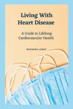 Living With Heart Disease af Rossana Lewis