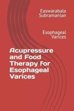 Acupressure and Food Therapy for Esophageal Varices af Easwarabala Subramanian