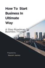 How To Start Business In Ultimate Way af Naomi Jaurez