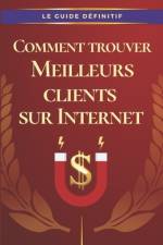 Comment trouver Meilleurs clients sur Internet af Matheus Martins Soares