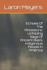 Echoes Of The Ancestors af Laron Meyers