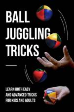 Ball Juggling Tricks af Lucas James