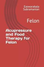 Acupressure and Food Therapy for Felon af Easwarabala Subramanian