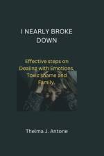 How I nearly break down af Thelma J Antone