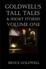 Goldwell's Tall Tales & Short Stories af Bruce Goldwell
