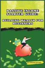 Passive Income Starter Guide af Mg Horizons Editions