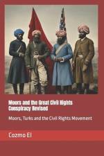 Moors and the Great Civil Rights Conspiracy Revised af Cozmo El