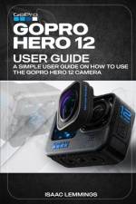 Gopro Hero 12 User Guide af Isaac Lemmings