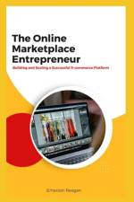 The Online Marketplace Entrepreneur af Emerson Reagan