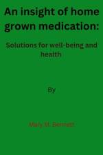 An insight of home grown medication af Mary M Bennett