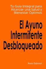 El Ayuno Intermitente Desbloqueado af Anais Dubreuil