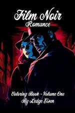 Film Noir Romance Coloring Book Volume One af Ledge Eisen