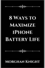 8 Ways to Maximize iPhone Battery Life af Morghan Knight