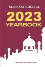 Al Siraat College Yearbook 2023 af Writers Club Students