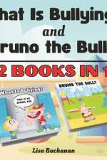 What is Bullying and Bruno the Bully af Lisa Buchanan
