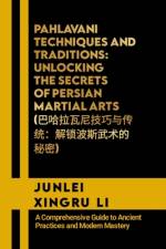 Pahlavani Techniques and Traditions af Junlei Xingru Li