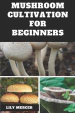 Mushroom Cultivation for Beginners af Lily Mercer