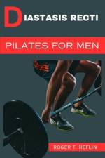 Diastasis Recti Pilates for Men af Roger T Heflin