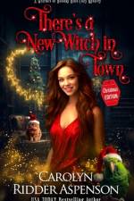 There's a New Witch in Town Christmas Edition af Carolyn Ridder Aspenson