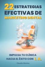 22 Estrategias Efectivas de Marketing Dental af Claudio Montes