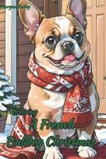 Coloring A French Bulldog Christmas af Morgan Bailey
