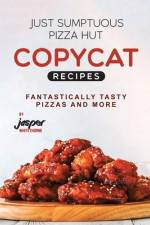 Just Sumptuous Pizza Hut Copycat Recipes af Jasper Whitethorne
