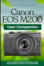 Canon EOS M200 User Companion af Mats Sauer