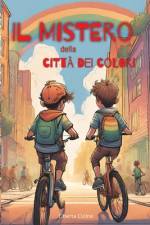 Il mistero della città dei colori af Liberta Ciolne