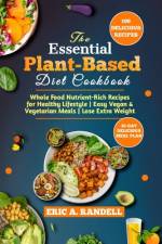 The Essential Plant-Based Diet Cookbook af Eric A Randell