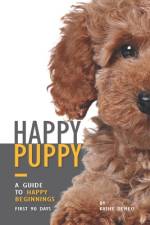 Happy Puppy - A Guide to Happy Beginnings, First 90 Days af Kathy Demeo