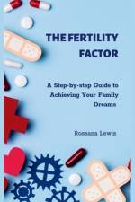 The Fertility Factor af Rossana Lewis