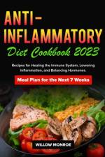Anti-Inflammatory Diet Cookbook 2023 af Willow Monroe