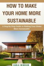 How to Make Your Home More Sustainable af Carla Windsor