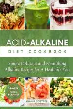 Acid Alkaline Diet Cookbook af Joan R Cottrell