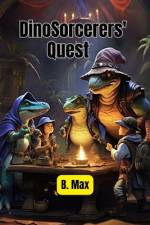 DinoSorcerers' Quest af B Max