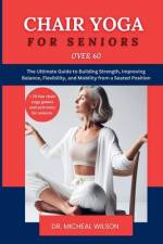 Chair Yoga for Seniors Over 60 af Micheal Wilson