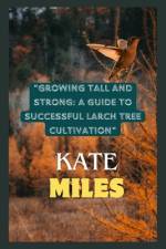 Growing Tall and Strong af Kate Miles