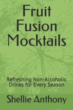 Fruit Fusion Mocktails af Shellie Anthony
