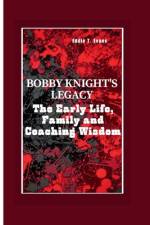 Bobby Knight's Legacy af Eddie T Evans
