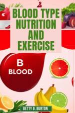 Blood Type Nutrition and Exercise af Betty B Burton